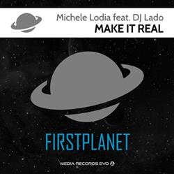Download Michele Lodia Feat DJ Lado - Make It Real