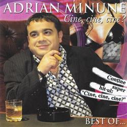 Download Adrian Minune - Cine Cine Cine Best Of