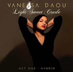 Download Vanessa Daou - Light Sweet Crude Act One Hybrid