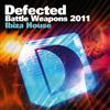 ouvir online Various - Defected Battle Weapons 2011 Ibiza House