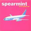 descargar álbum Spearmint - Were Going Out