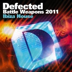 Download Various - Defected Battle Weapons 2011 Ibiza House