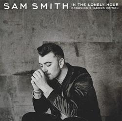 Download Sam Smith - In The Lonely Hour Drowning Shadows Edition