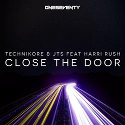 Download Technikore & JTS Feat Harri Rush - Close The Door