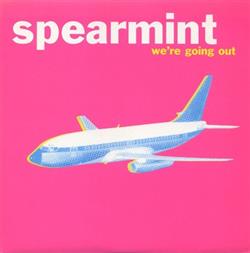 Download Spearmint - Were Going Out