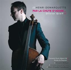 Download Henri Demarquette, Olivier Greif, Giovanni Bellucci, Orchestre National De France, JeanClaude Casadesus - Par La Chute DAdam