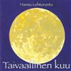 kuunnella verkossa Hannu Lehtoranta - Taivaallinen Kuu