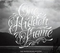 Download One Hidden Frame - The Water Seems Inviting