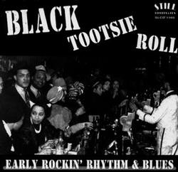 Download Various - Black Tootsie Roll Early Rockin Rhythm Blues