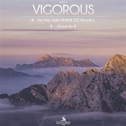 Download Vigorous - By My Side Remix Down To It