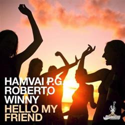 Download Hamvai PG & Roberto Winny - Hello My Friend