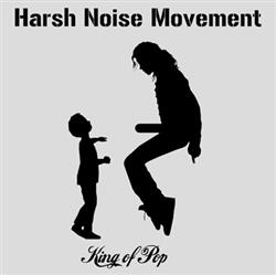 Download Harsh Noise Movement - King of Pop