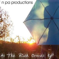 Download N Pa Productions - As The Rush Comes