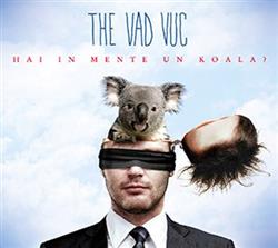 Download The Vad Vuc - Hai In Mente Un Koala