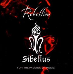 Download Sibelius - Rebellion For The Passion Of Music