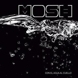 Download Mosh - Con El Agua Al Cuello