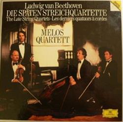 Download Ludwig van Beethoven, Melos Quartett - Die Späten Streichquartette The Late String Quartets
