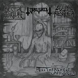 Download Bestial Torture Terrorist Bestial Reviler - Hellthrashing Warriors