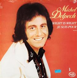Download Michel Delpech - Wight Is Wight Je Suis Pour