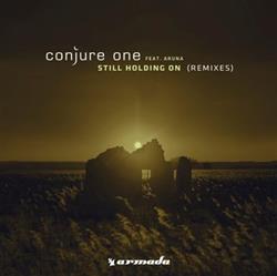 Download Conjure One Feat Aruna - Still Holding On Remixes