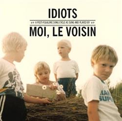 Download Moi, Le Voisin - Idiots