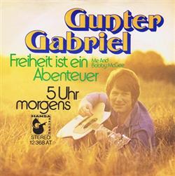 Download Gunter Gabriel - Freiheit Ist Ein Abenteuer Me And Bobby McGee