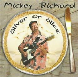 Download Mickey Richard - Sliver Or Slice