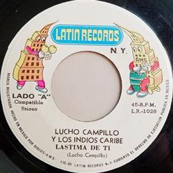 Download Lucho Campillo Y Los Indios Caribe - Lastima De Ti Prestame La Pollera