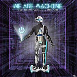 Download U GoT, Steelyvibe - We Are Machine