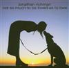 Album herunterladen Jonathan Richman - Not So Much To Be Loved As To Love