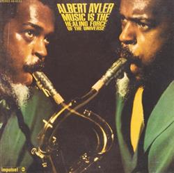 Download Albert Ayler - Music Is The Healing Force Of The Universe