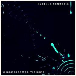 Download Il Nostro Tempo Violento - Fuori La Tempesta