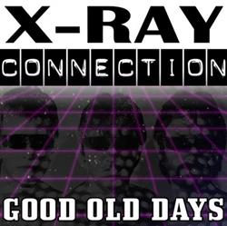 Download XRay Connection - Good Old Days