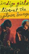 lytte på nettet Indigo Girls - Live At The Uptown Lounge