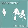 online luisteren Ephemera - Last Thing EP