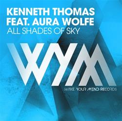 Download Kenneth Thomas Feat Aura Wolfe - All Shades Of Sky