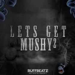 Download Various - RuffBeatz Lets Get Mushy 2