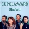 écouter en ligne CupolaWard - Bluebell