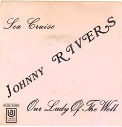 Download Johnny Rivers - Sea Cruise Our Lady Of The Well