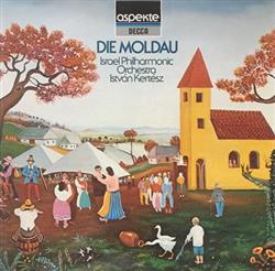 Download Israel Philharmonic Orchestra, István Kertész, Smetana, Dvořák - Die Moldau Die Verkaufte Braut Slawische Tänze