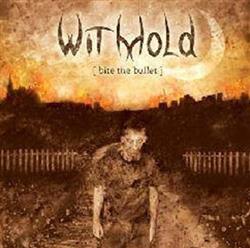 Download Withhold - Bite the bullet