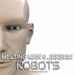 Download Melting Man & Jaksaw - Robots