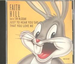 Download Faith Hill With Tim McGraw - Just To Hear You Say That You Love Me