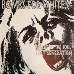 Download Bombs For Whitey - Lost GenerationBullet To The Soul