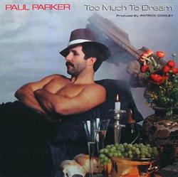 Download Paul Parker - Too Much To Dream