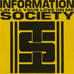 Download Information Society - Lay All Your Love On Me