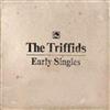 descargar álbum The Triffids - Early Singles