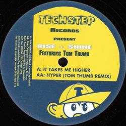 Download Rise + Shine Featuring Tom Thumb - It Takes Me Higher Hyper Tom Thumb Remix