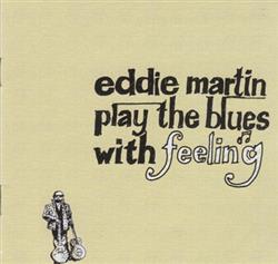 Download Eddie Martin - Play The Blues With Feeling