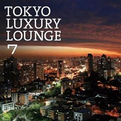 Download Various - Tokyo Luxury Lounge 7